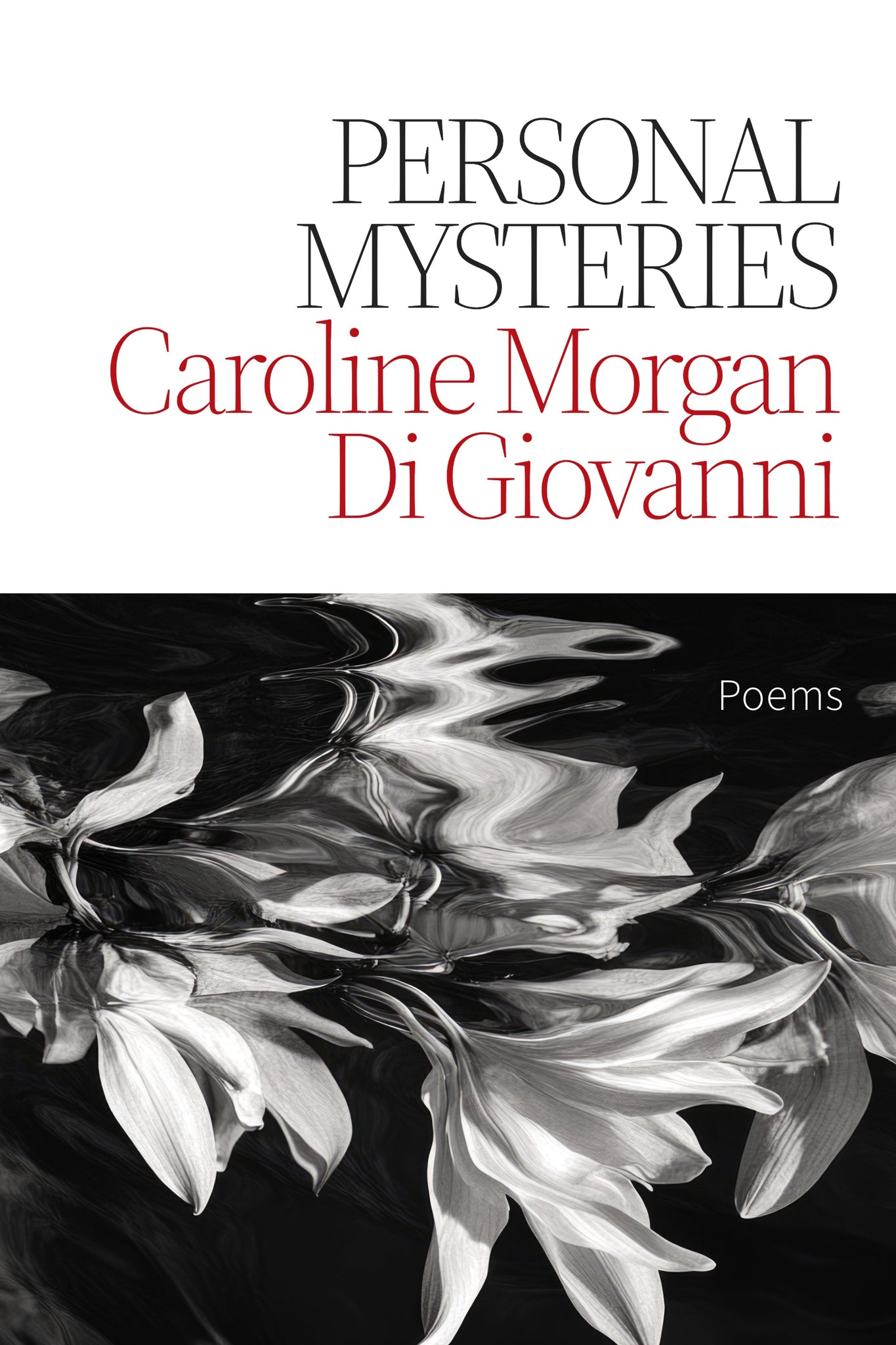 Published cover of Personal Mysteries by Caroline Morgan Di Giovanni: red and black typography above distorted black-and-white flowers